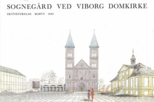 Sognegård ved Viborg Domkirke – Ikke opført skitseforslag marts 1989